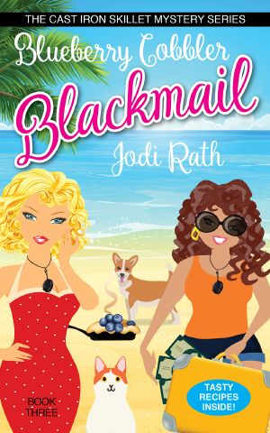 [The Cast Iron Skillet Mysteries 03] • Blueberry Cobbler Blackmail